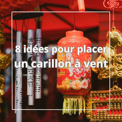 8 Idées pour Placer un Carillon à Vent ?