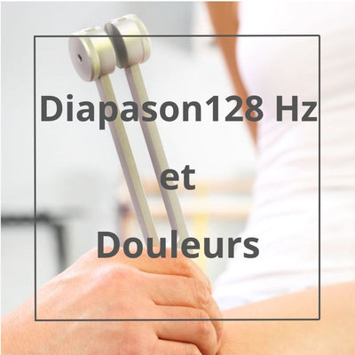 Pourquoi le Diapason 128 Hz est-il Recommandé contre les Douleurs ?