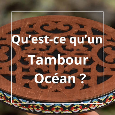 Qu'est-ce qu'un Tambour Océan ?